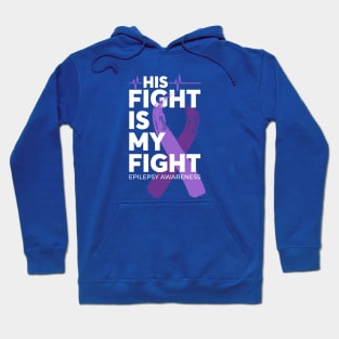 His Fight Is My Fight Epilepsy Awareness Hoodie